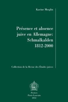 Paperback Presence Et Absence Juive En Allemagne: Schmalkalden 1812-2000 [French] Book