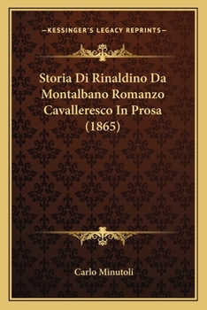 Storia Di Rinaldino Da Montalbano Romanzo Cavalleresco In Prosa (1865)
