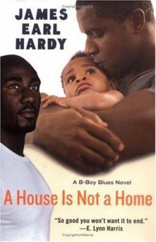 Hardcover A House Is Not a Home: A B-Boy Blues Novel Book