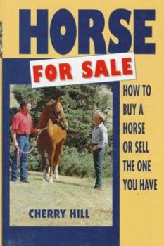 Hardcover Horse for Sale: How to Buy a Horse or Sell the One You Have Book