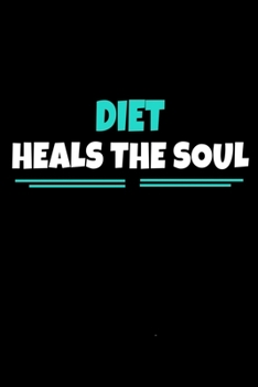 Diet Heals The Soul: Notebook  Gift For Diet Lover  | 120 Dot Grid Page