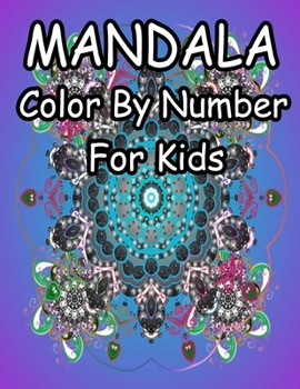 Mandala Color by Number for Kids: Beautiful Color by Number Mandalas