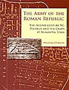 Paperback The Army of the Roman Republic: The Second Century Bc, Polybius and the Camps at Numantia, Spain Book