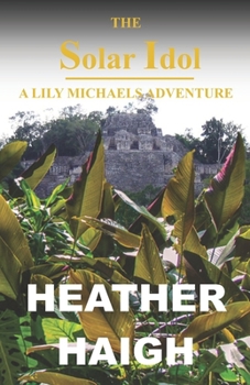 Paperback The Solar Idol: A Lily Michaels Adventure Book