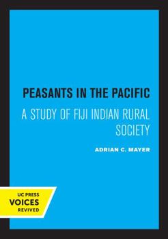 Paperback Peasants in the Pacific: A Study of Fiji Indian Rural Society Book