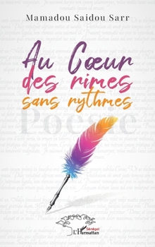 Paperback Au Coeur des rimes sans rythmes: Poésie [French] Book