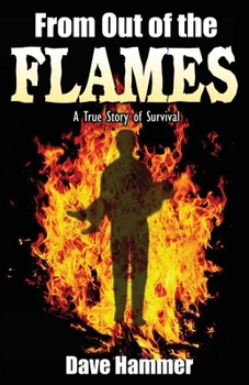 Paperback From Out of the Flames: A True Story of Survival Book