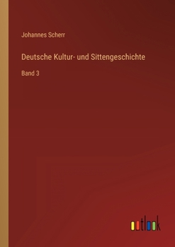 Paperback Deutsche Kultur- und Sittengeschichte: Band 3 [German] Book