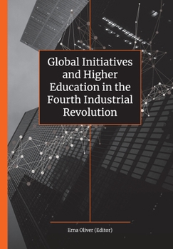 Paperback Global Initiatives and Higher Education in the Fourth Industrial Revolution Book