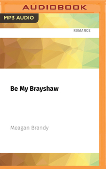 Be My Brayshaw - Book #4 of the Brayshaw High
