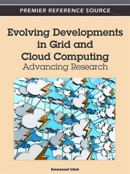 Evolving Developments in Grid and Cloud Computing: Advancing Research