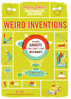 Paperback Uncle John's Bathroom Reader Weird Inventions Book