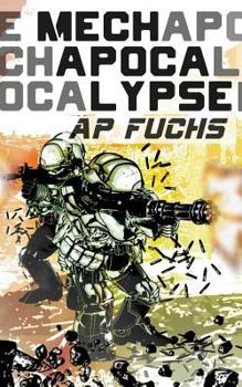 Paperback Mech Apocalypse: A Military Science Fiction Thriller Book
