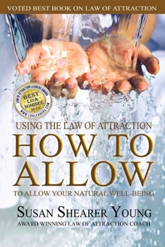 Paperback How to Allow: Using the Law of Attraction to Allow Your Natural Well-Being Book