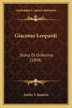 Paperback Giacomo Leopardi: Storia Di Un'Anima (1898) [Italian] Book