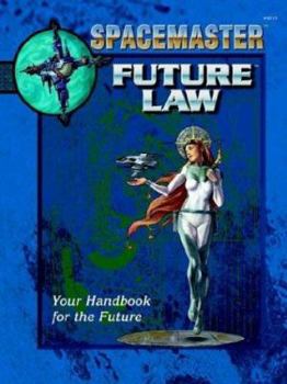 Spacemaster: Future Law (Space Master, 3rd Edition) - Book  of the Spacemaster 3rd Ed