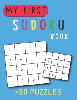Paperback First Sudoku Book: A Collection Of More than 50 Sudoku Puzzles Including 4x4's, 6x6's That Range In Difficulty From Easy To Hard! [Large Print] Book