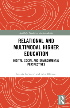 Hardcover Relational and Multimodal Higher Education: Digital, Social and Environmental Perspectives Book