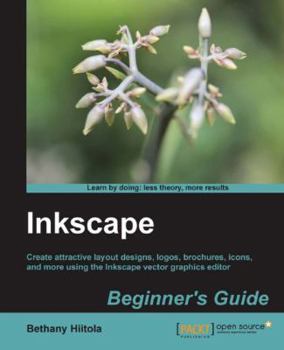 Paperback Inkscape Beginner's Guide: Create attractive layout designs, logos, brochures, icons, and more using the Inkscape vector graphics editor with this boo Book