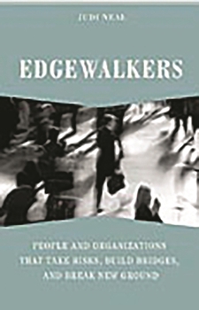 Hardcover Edgewalkers: People and Organizations That Take Risks, Build Bridges, and Break New Ground Book