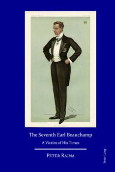 Hardcover The Seventh Earl Beauchamp: A Victim of His Times Book