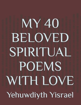 Paperback My 40 Beloved Spiritual Poems with Love Book