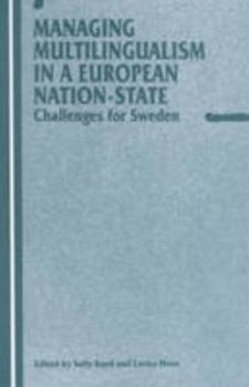 Managing Multilingualism in a European Nation-State: Challenges for Sweden (Current Issues in Language and Society)