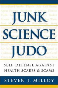 Junk Science Judo: Self-Defense against Health Scares and Scams