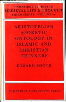 Hardcover Aristotelian Aporetic Ontology in Islamic and Christian Thinkers (Cambridge Studies in Medieval Life and Thought: Third Series, Series Number 20) Book