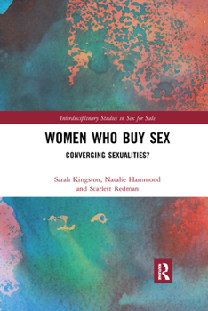 Paperback Women Who Buy Sex: Converging Sexualities? Book