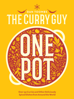 Hardcover Curry Guy One Pot: Over 150 Curries and Other Deliciously Spiced Dishes from Around the World Book