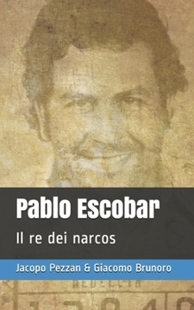 Paperback Pablo Escobar: Il re dei narcos [Italian] Book