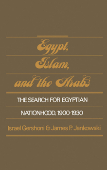 Hardcover Egypt, Islam, and the Arabs: The Search for Egyptian Nationhood, 1900-1930 Book