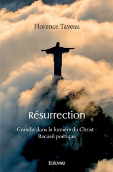 Paperback Résurrection: Grandir dans la lumière du Christ - Recueil poétique [French] Book
