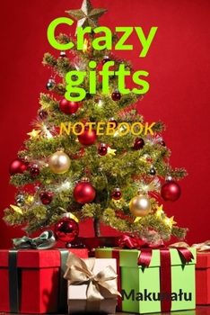 Paperback Merry Christmas and crazy gifts: an empty, funny notebook for big and small, the perfect gift for anyone who loves gifts, the perfect gift idea. Gifts Book