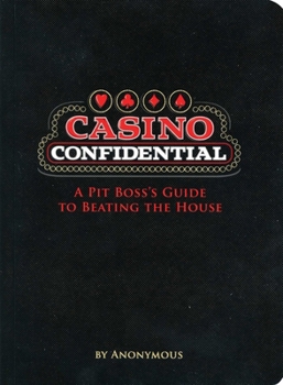 Paperback Casino Confidential: A Pit Boss's Guide to Beating the House Book