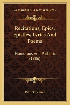 Paperback Recitations, Epics, Epistles, Lyrics And Poems: Humorous And Pathetic (1886) Book