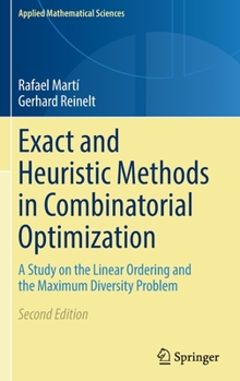 Hardcover Exact and Heuristic Methods in Combinatorial Optimization: A Study on the Linear Ordering and the Maximum Diversity Problem Book