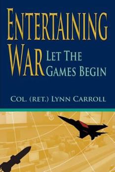 Hardcover Entertaining War: Let the Games Begin Book