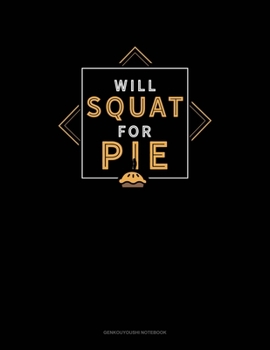 Paperback Will Squat For Pie: Genkouyoushi Notebook Book