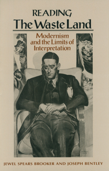 Paperback Reading "The Waste Land": Modernism and the Limits of Interpretation Book