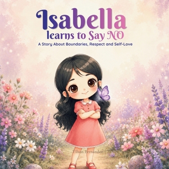 Paperback Isabella Learns to Say NO: A Story About Boundaries, Respect and Self-Love [Spanish] Book
