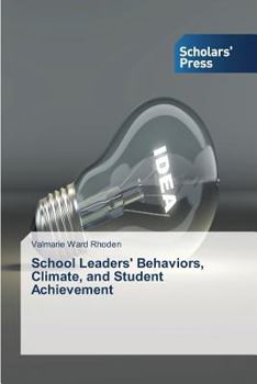 Paperback School Leaders' Behaviors, Climate, and Student Achievement Book