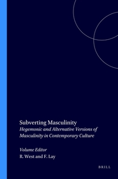 Paperback Subverting Masculinity: Hegemonic and Alternative Versions of Masculinity in Contemporary Culture Book
