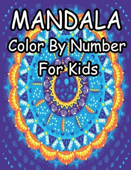 Mandala Color by Number for Kids: Beautiful Color by Number Mandalas