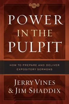 Hardcover Power in the Pulpit: How to Prepare and Deliver Expository Sermons Book