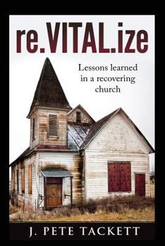 Paperback re.Vital.ize: Lessons Learned in a Recovering Church Book