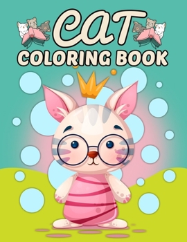 Cat Coloring Book: Cat Coloring Book. Cat Coloring Book For Kids.50 Story Paper Pages. 8.5 in x 11 in Cover.