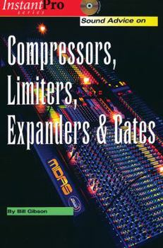 Paperback Sound Advice on Compressors, Limiters, Expanders & Gates: Book & CD Book