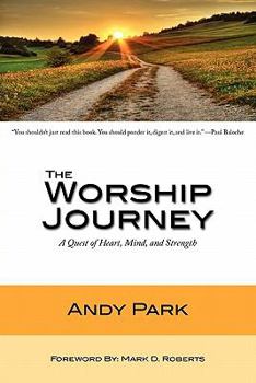 Paperback The Worship Journey: A Quest of Heart, Mind, and Strength Book